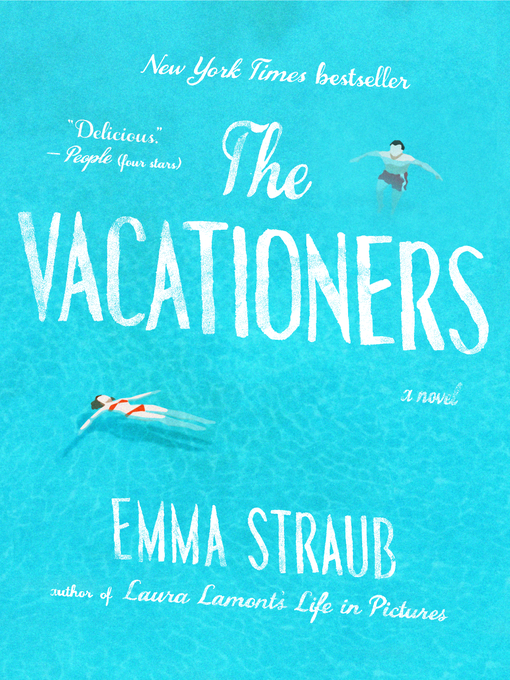 Détails du titre pour The Vacationers par Emma Straub - Disponible